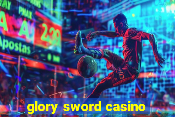 glory sword casino