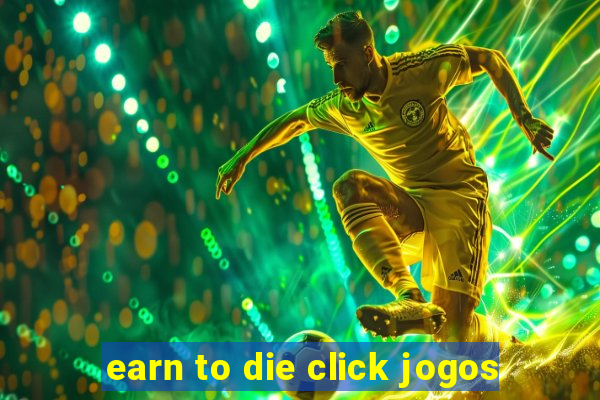 earn to die click jogos