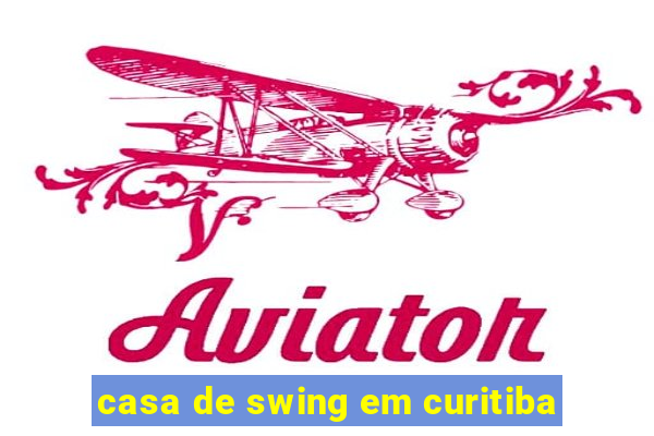 casa de swing em curitiba