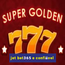 jet bet365 e confiável