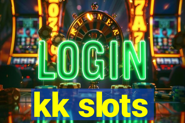 kk slots