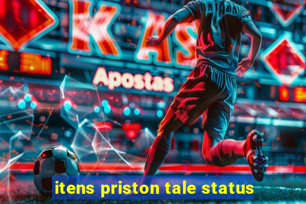 itens priston tale status