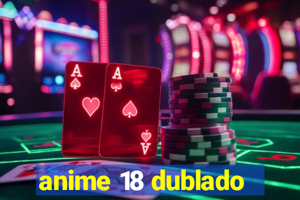 anime 18 dublado