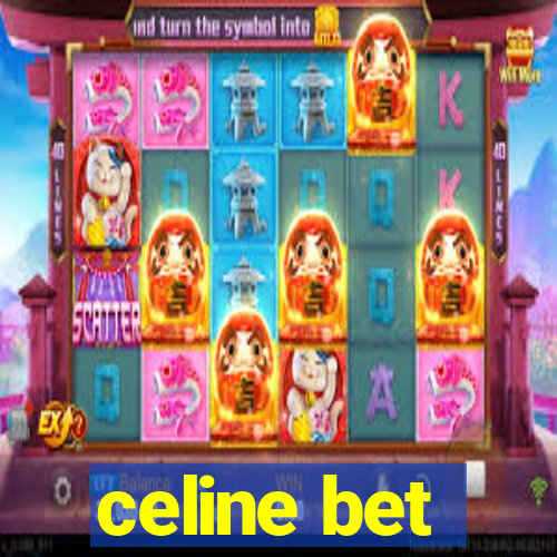 celine bet