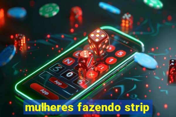 mulheres fazendo strip