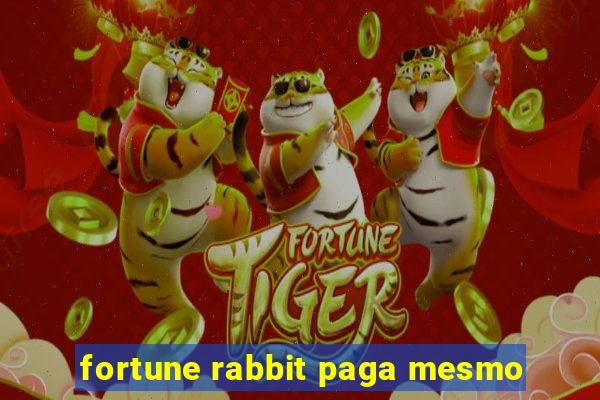 fortune rabbit paga mesmo