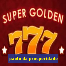 pacto da prosperidade