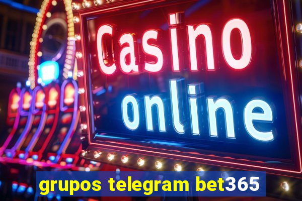 grupos telegram bet365