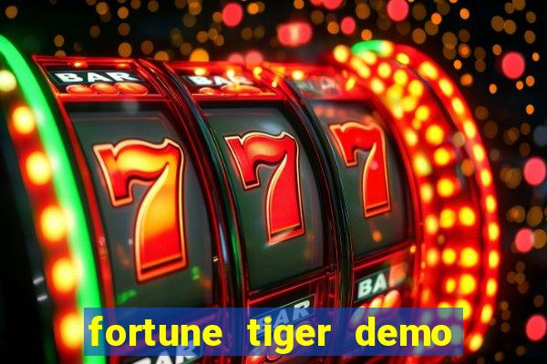 fortune tiger demo grátis dinheiro infinito