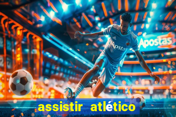 assistir atlético mg x botafogo