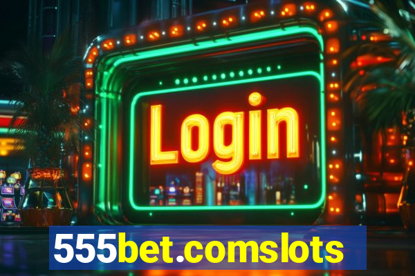 555bet.comslots