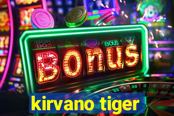 kirvano tiger