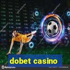 dobet casino