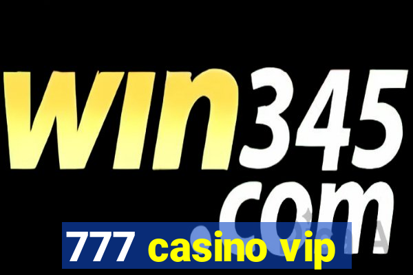 777 casino vip