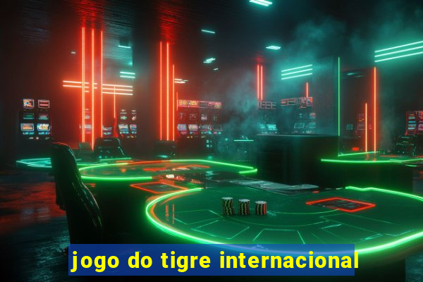 jogo do tigre internacional