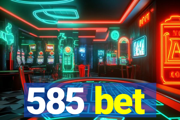 585 bet