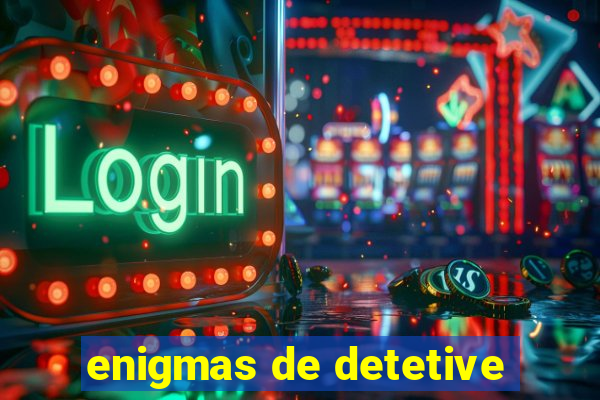 enigmas de detetive