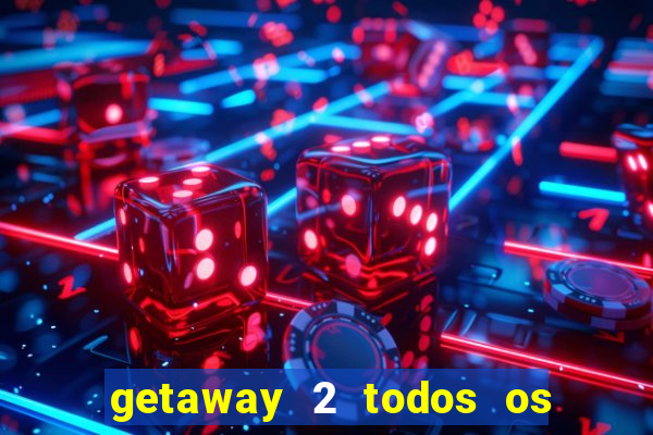 getaway 2 todos os carros 2024