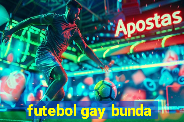 futebol gay bunda