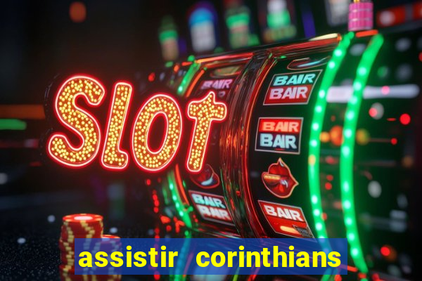 assistir corinthians x sao paulo ao vivo futemax