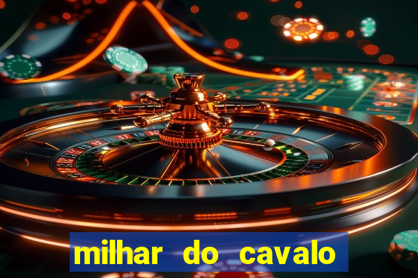 milhar do cavalo que mais sai