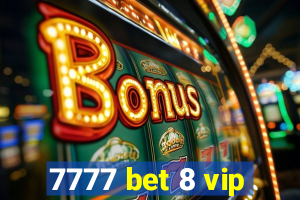 7777 bet 8 vip