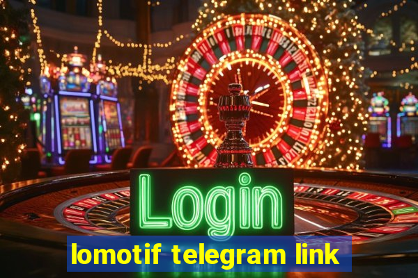 lomotif telegram link