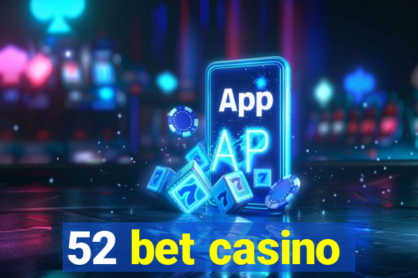 52 bet casino