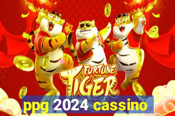 ppg 2024 cassino