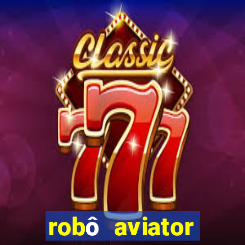 robô aviator grátis whatsapp