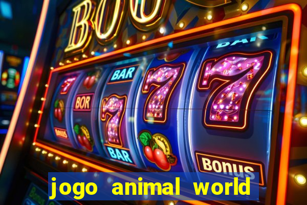 jogo animal world paga mesmo