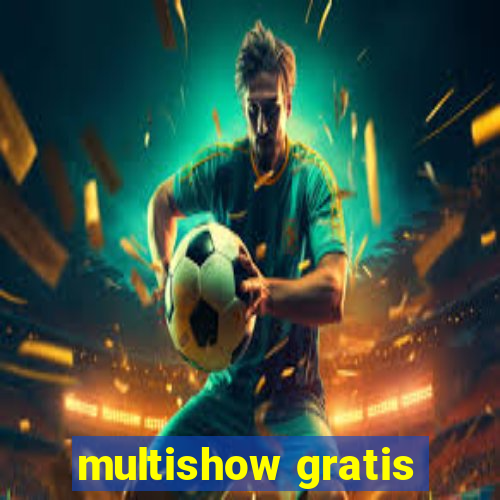 multishow gratis