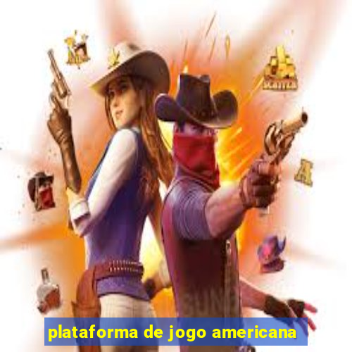 plataforma de jogo americana