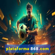 plataforma 868.com