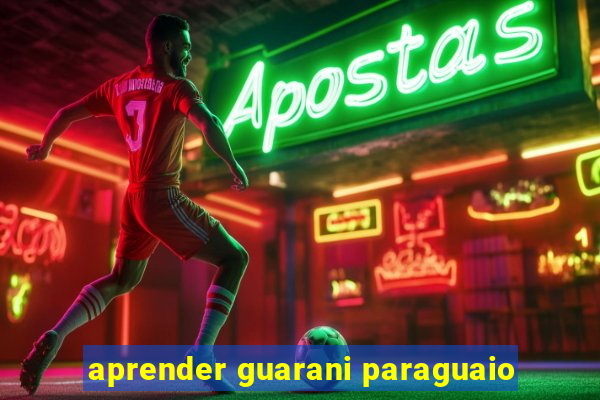 aprender guarani paraguaio