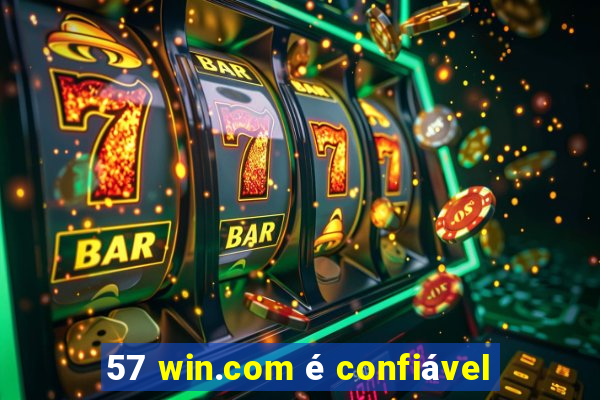 57 win.com é confiável