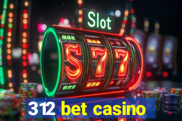 312 bet casino