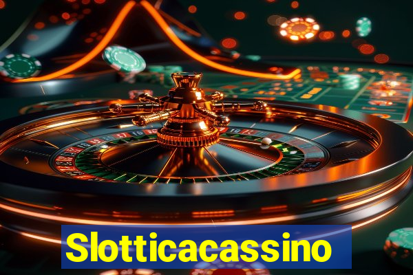 Slotticacassino