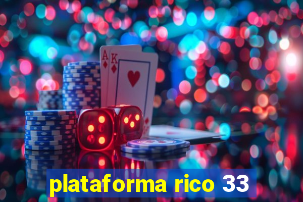 plataforma rico 33