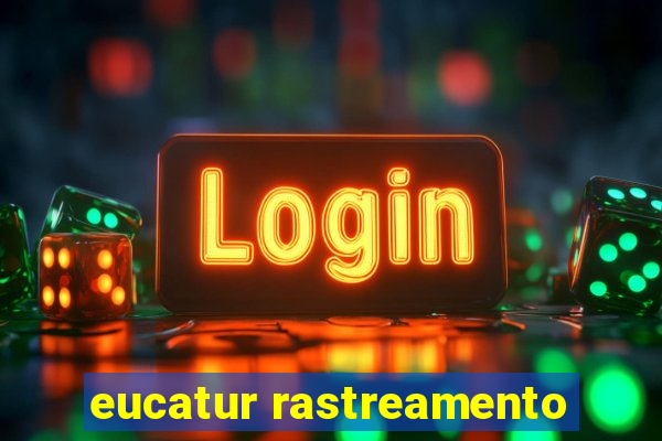 eucatur rastreamento