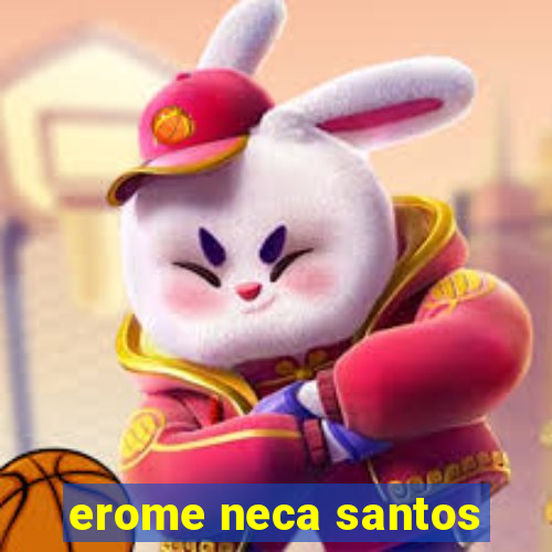 erome neca santos