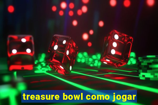 treasure bowl como jogar