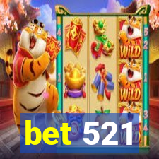 bet 521