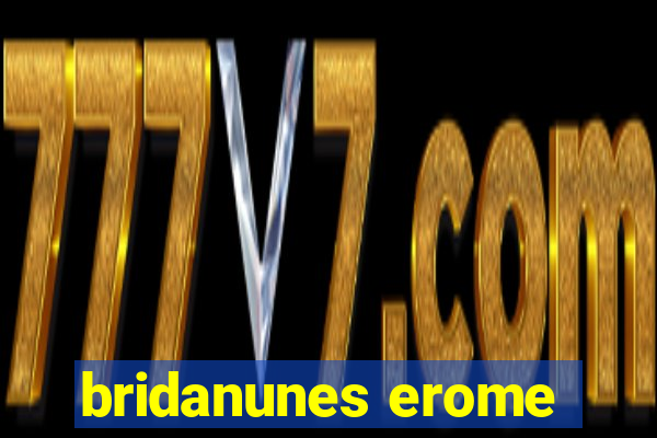 bridanunes erome