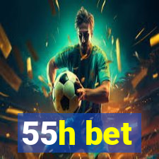 55h bet