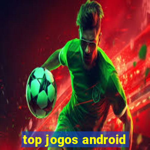 top jogos android