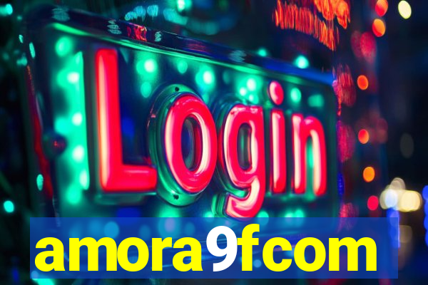 amora9fcom