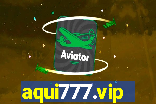 aqui777.vip