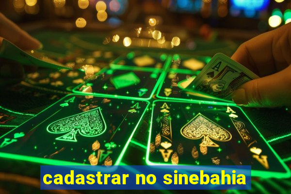 cadastrar no sinebahia