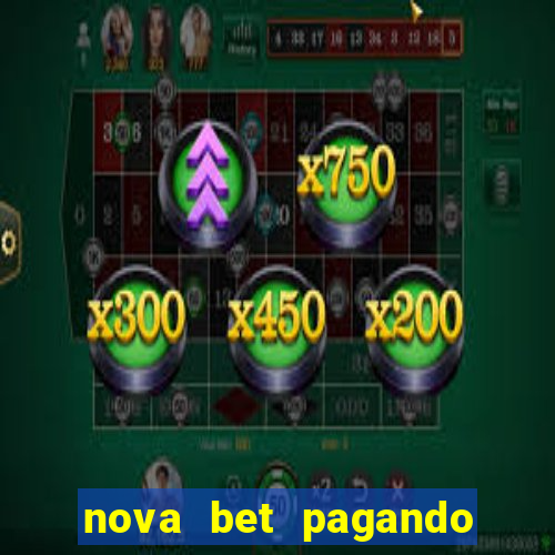 nova bet pagando no cadastro